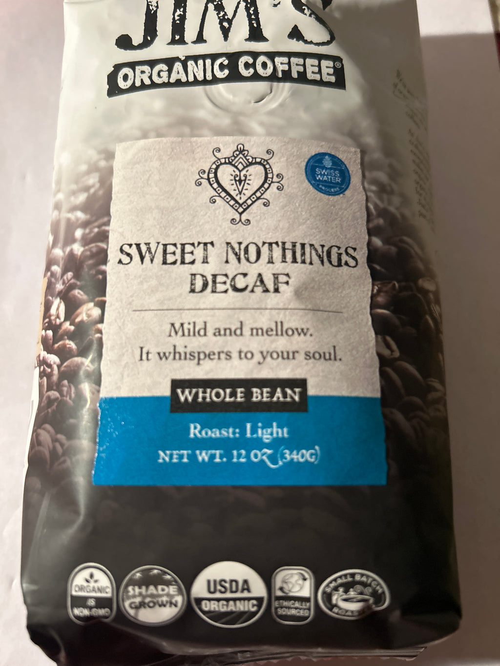 Jim’s Organic Coffee Sweet Nothings Decaf – Whole Bean – Light Roast – 12 oz (Best By 4/27)