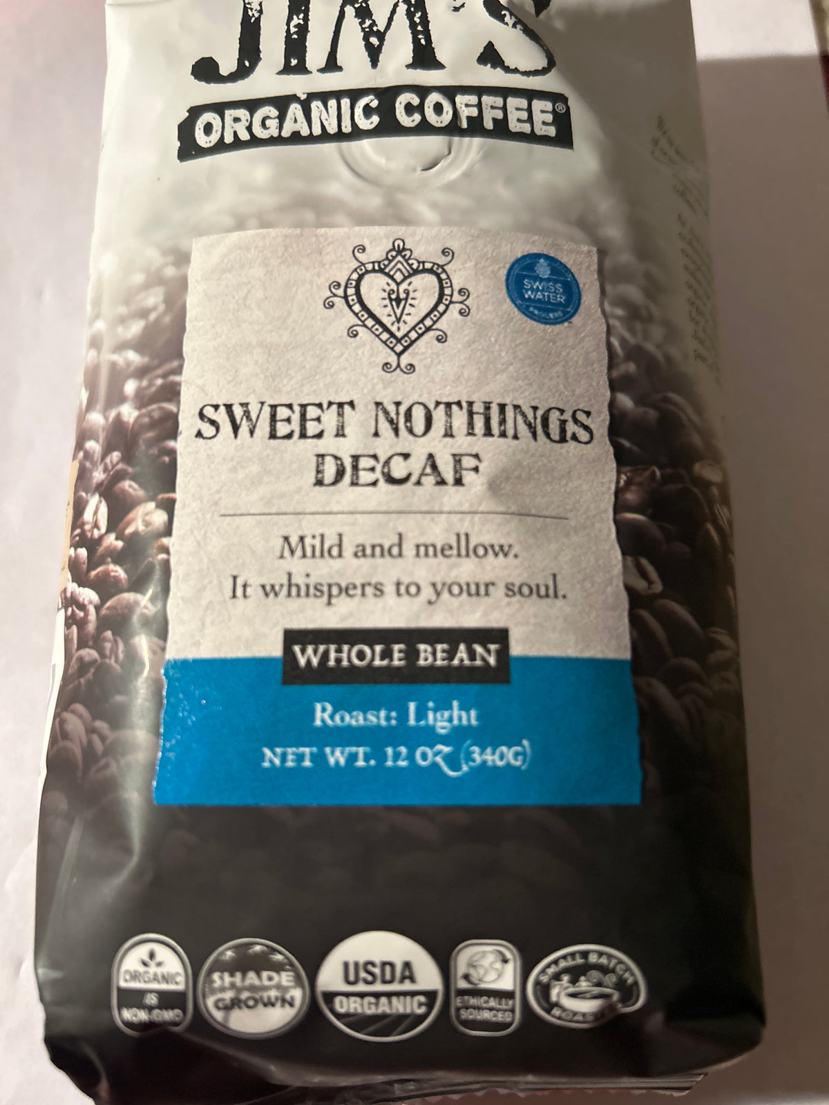 Jim’s Organic Coffee Sweet Nothings Decaf – Whole Bean – Light Roast – 12 oz (Best By 4/27)